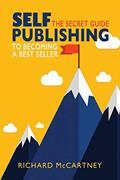 Read Self-Publishing: The Secret Guide To Becoming A Best Seller (Self Publishing Disruption), written by Richard McCartney