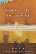 Read Bureaucratic Intimacies: Translating Human Rights in Turkey (Stanford Studies in Middle Eastern and Islamic Societies and Cultures), written by Elif M. Babül Read Bureaucratic Intimacies: Translating Human Rights in Turkey (Stanford Studies in Middle Eastern and Islamic Societies and Cultures), written by Elif M. Babül