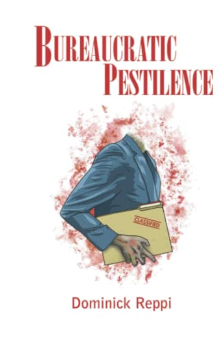 Read Bureaucratic Pestilence, written by Dominick Reppi Read Bureaucratic Pestilence, written by Dominick Reppi