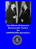Read The Effects Of Hoover's Bureaucratic Tactics On COINTELPRO Operations: A Comparison Between NEW LEFT and WHITE HATE, written by Steve Durchin