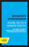 Read Bureaucratic Authoritarianism: Argentina 1966-1973 in Comparative Perspective, written by Guillermo O'Donnell; Rae Flory