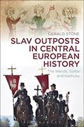 Read Slav Outposts in Central European History: The Wends, Sorbs and Kashubs, written by Gerald Stone