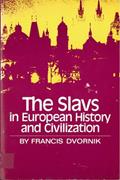 Read The Slavs in European History and Civilization, written by Professor Francis Dvornik Read The Slavs in European History and Civilization, written by Professor Francis Dvornik