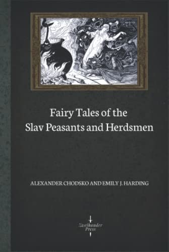 Read Fairy Tales of the Slav Peasants and Herdsmen (Illustrated), written by Alexander Chodsko Read Fairy Tales of the Slav Peasants and Herdsmen (Illustrated), written by Alexander Chodsko