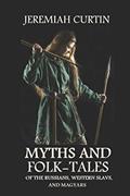 Read Myths and Folk-tales of the Russians, Western Slavs, and Magyars, written by Jeremiah Curtin
