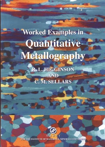 Read Worked Examples in Quantitative Metallography (Matsci), written by Rebecca Higginson Read Worked Examples in Quantitative Metallography (Matsci), written by Rebecca Higginson