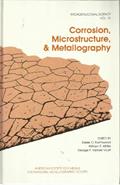 Read Corrosion, Microstructure, and Metallography (MICROSTRUCTURAL SCIENCE), written by Derek O. Northwood; William E. White