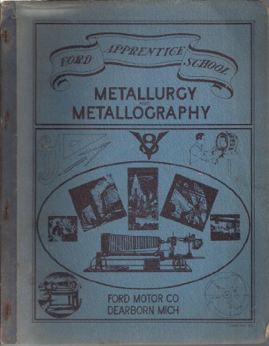 Read Metallurgy and Metallography, written by Henry Ford Trade School Read Metallurgy and Metallography, written by Henry Ford Trade School