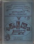 Read Metallurgy and Metallography, written by Henry Ford Trade School