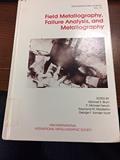 Read Field Metallography Failure Analysis and Metallography (MICROSTRUCTURAL SCIENCE), written by M. E. Blum; P. M. French; R. M. Middleton