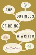 Read The Business of Being a Writer (Chicago Guides to Writing, Editing, and Publishing), written by Jane Friedman Read The Business of Being a Writer (Chicago Guides to Writing, Editing, and Publishing), written by Jane Friedman