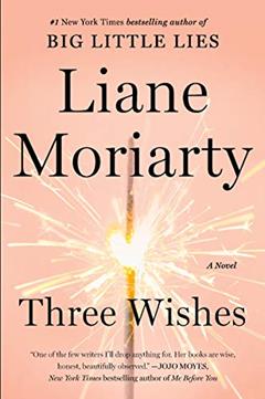 Three Wishes: A Novel, written by Liane Moriarty