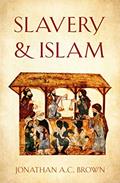 Read Slavery and Islam, written by Jonathan A.C. Brown