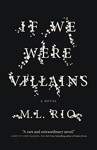 Read If We Were Villains: A Novel, written by M. L. Rio Read If We Were Villains: A Novel, written by M. L. Rio