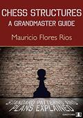 Read Chess Structures: A Grandmaster Guide, written by Mauricio Flores Rios