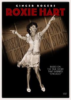 Roxie Hart, written by Ginger Rogers, Adolphe Menjou, George Montgomery, Lynne Overman, Nigel Bruce Directors: William A. Wellman