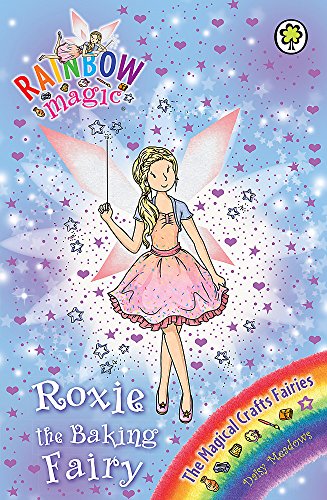 Read Roxie the Baking Fairy: The Magical Crafts Fairies Book 7 (Rainbow Magic), written by Daisy Meadows