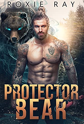 Read Protector Bear (Bears Of Forest Heights), written by Roxie Ray Read Protector Bear (Bears Of Forest Heights), written by Roxie Ray