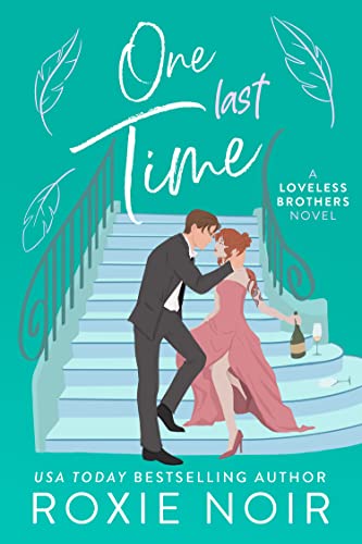 Read One Last Time: A Second Chance Romance (Loveless Brothers Romance Book 5), written by Roxie Noir Read One Last Time: A Second Chance Romance (Loveless Brothers Romance Book 5), written by Roxie Noir