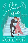 Read One Last Time: A Second Chance Romance (Loveless Brothers Romance Book 5), written by Roxie Noir