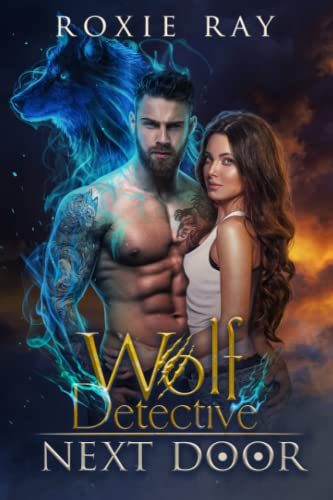 Read Wolf Detective Next Door: A Paranormal Shifter Romance (Secret Shifters Next Door), written by Roxie Ray Read Wolf Detective Next Door: A Paranormal Shifter Romance (Secret Shifters Next Door), written by Roxie Ray