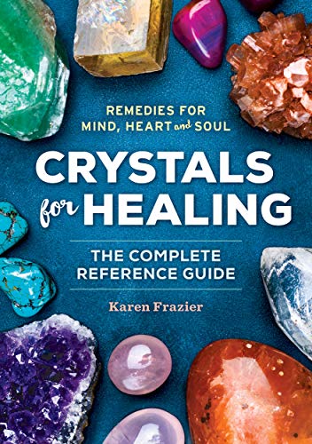 Read Crystals for Healing: The Complete Reference Guide With Over 200 Remedies for Mind, Heart & Soul, written by Karen Frazier Read Crystals for Healing: The Complete Reference Guide With Over 200 Remedies for Mind, Heart & Soul, written by Karen Frazier
