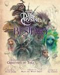 Read The Dark Crystal Bestiary: The Definitive Guide to the Creatures of Thra (The Dark Crystal: Age of Resistance, The Dark Crystal Book, Fantasy Art Book), written by Adam Cesare