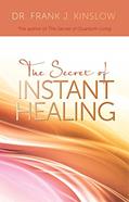 Read The Secret of Instant Healing: An Introduction to the Power of Quantum Entrainment®, written by Frank J. Kinslow