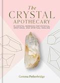 Read The Crystal Apothecary: 75 Crystal Remedies For Physical, Emotional and Spiritual Healing, written by Gemma Petherbridge