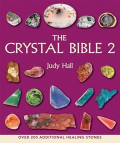 The Crystal Bible 2 (The Crystal Bible Series), written by Judy Hall