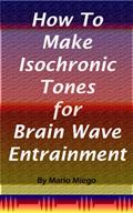 Read How To Make Isochronic Tones for Brain Wave Entrainment, written by Mario Miego