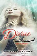 Read Divine Entrainment: HOW to Believe, written by Kathryn Gaertner