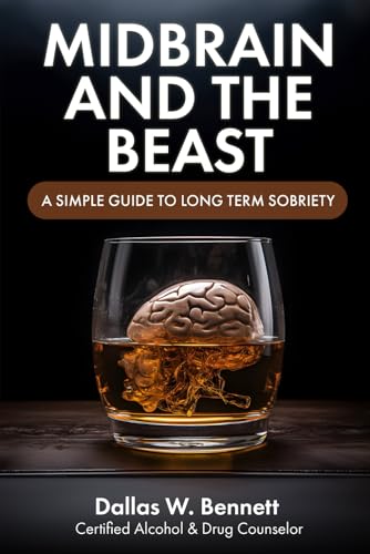 Read Midbrain and The Beast: A Simple Guide to Long Term Sobriety, written by Dallas W Bennett