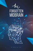 Read The Forgotten Midbrain, written by David CS Ting