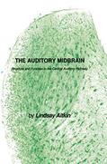 Read The Auditory Midbrain: Structure and Function in the Central Auditory Pathway (Contemporary Neuroscience), written by Lindsay Aitkin