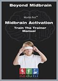 Read World's First Beyond Midbrain Activation Train The Trainer Manual: Book on Beyond Midbrain Activation for Trainers, written by Hitesh Parmar