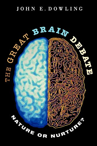Read The Great Brain Debate: Nature or Nurture? (Science Essentials), written by John E. Dowling Read The Great Brain Debate: Nature or Nurture? (Science Essentials), written by John E. Dowling
