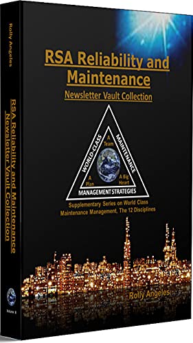 Read RSA Reliability and Maintenance Newsletter Vault Collection: Supplementary Series on World Class Maintenance Management - The 12 Disciplines, written by Rolly Angeles