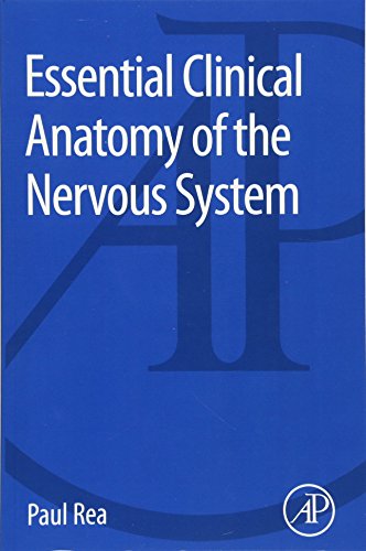 Read Essential Clinical Anatomy of the Nervous System, written by Paul Rea Read Essential Clinical Anatomy of the Nervous System, written by Paul Rea