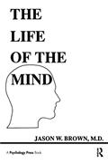 Read The Life of the Mind (Comparative Cognition and Neuroscience Series), written by Jason W. Brown