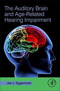 Read The Auditory Brain and Age-Related Hearing Impairment, written by Jos J. Eggermont PhD