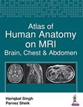Read Atlas of Human Anatomy on MRI: Brain, Chest & Abdomen, written by Hariqbal Singh; Parvez Sheik