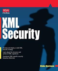 XML Security, written by Blake Dournaee