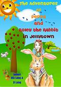 Read The Adventures of Peppa and Roley the Rabbit in Jellytown (Series 1 Book 1), written by RSA Laing; JS Laing