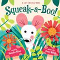 Read Squeak-a-boo!: A Board Book, written by Natasha Wing