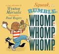 Read Squeak, Rumble, Whomp! Whomp! Whomp!: A Sonic Adventure, written by Wynton Marsalis