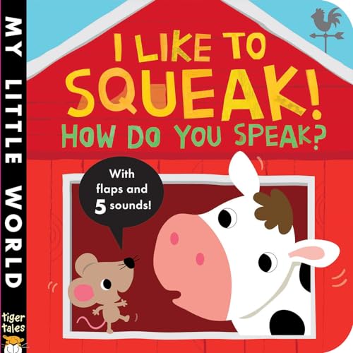 Read I Like to Squeak! How Do You Speak? (My Little World), written by Jonathan Litton Read I Like to Squeak! How Do You Speak? (My Little World), written by Jonathan Litton
