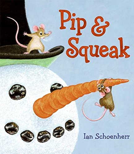 Read Pip & Squeak, written by Ian Schoenherr Read Pip & Squeak, written by Ian Schoenherr