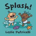 Read Splash!: (A Playful Introduction to Summer Fun at the Beach for Babies and Toddlers) (Leslie Patricelli Board Books), written by Leslie Patricelli