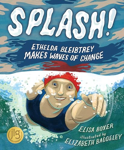 Read Splash!: Ethelda Bleibtrey Makes Waves of Change, written by Elisa Boxer Read Splash!: Ethelda Bleibtrey Makes Waves of Change, written by Elisa Boxer